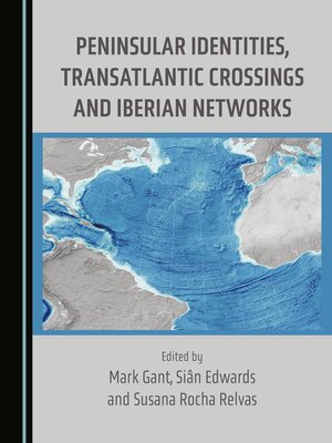 cover image of Peninsular Identities, Transatlantic Crossings and Iberian Networks